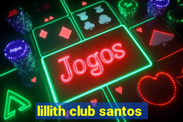 lillith club santos