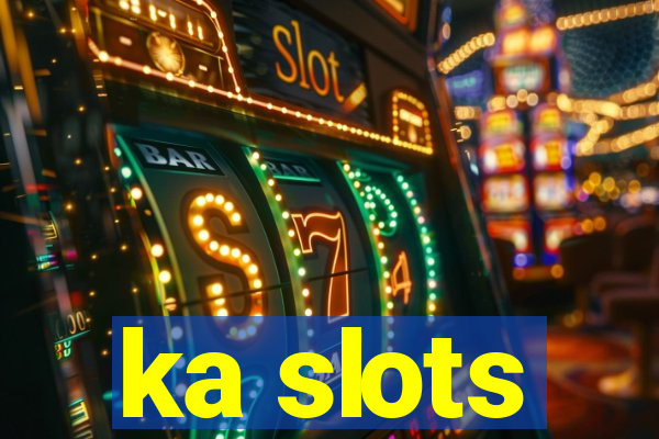 ka slots