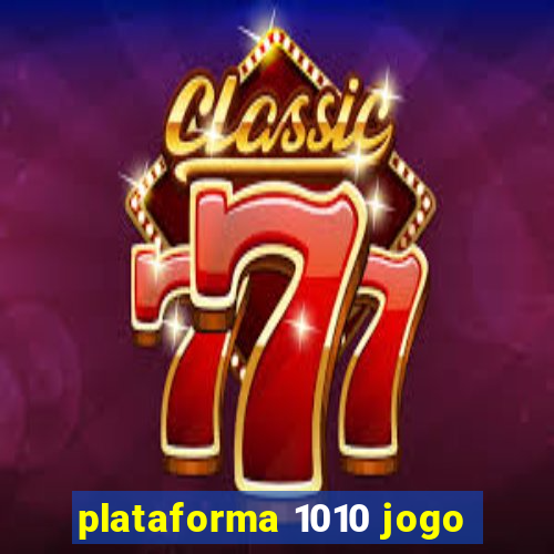 plataforma 1010 jogo