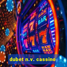 dubet n.v. cassino