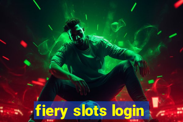 fiery slots login