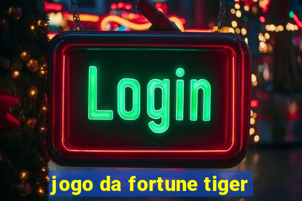 jogo da fortune tiger