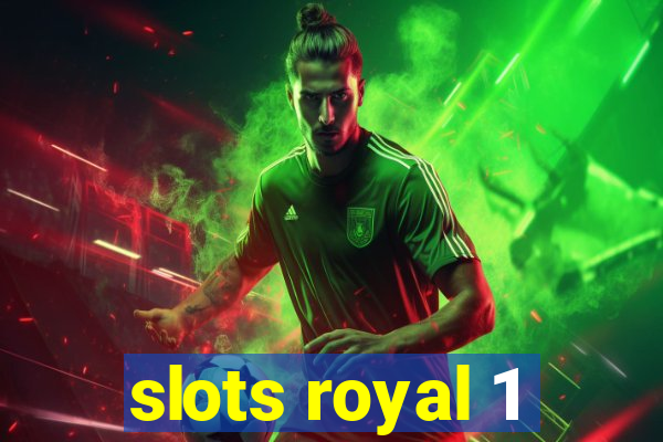 slots royal 1