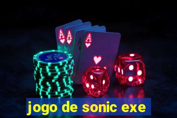 jogo de sonic exe