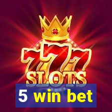 5 win bet