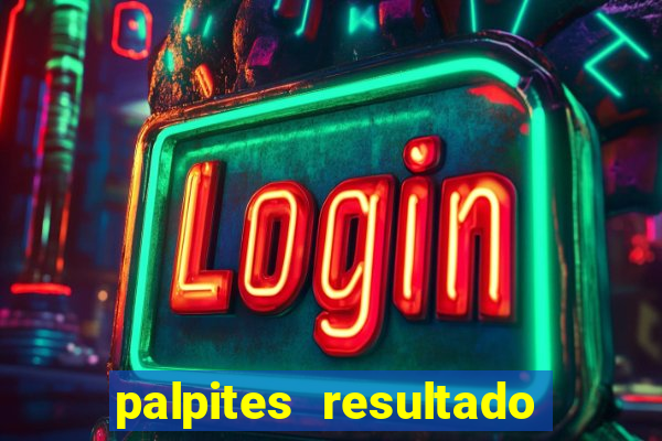 palpites resultado correto jogos de hoje