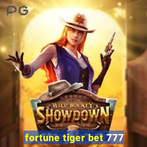 fortune tiger bet 777