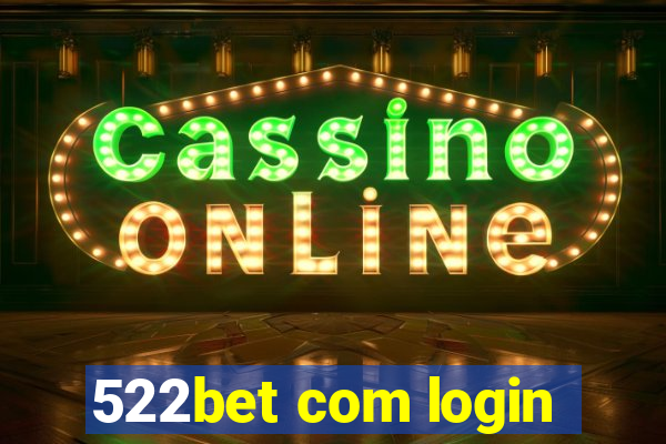 522bet com login