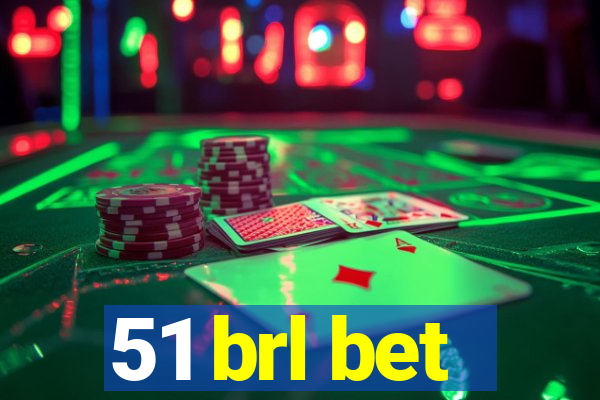 51 brl bet