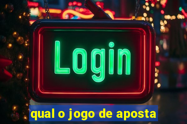 qual o jogo de aposta