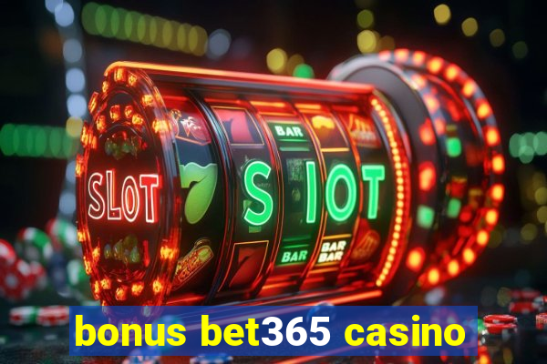 bonus bet365 casino