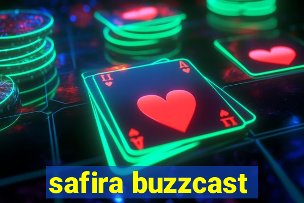 safira buzzcast