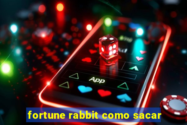 fortune rabbit como sacar