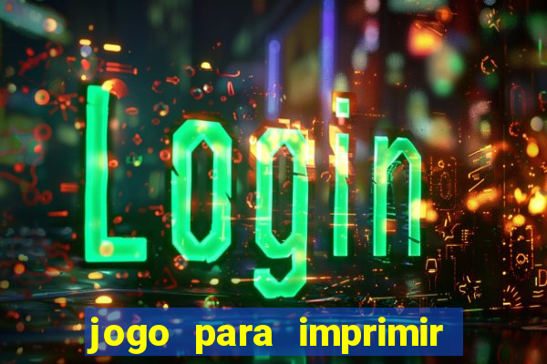 jogo para imprimir e montar