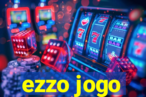 ezzo jogo