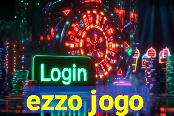 ezzo jogo