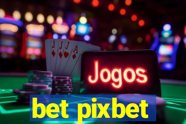 bet pixbet