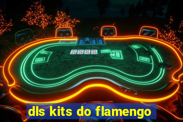 dls kits do flamengo