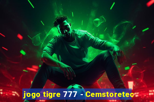 jogo tigre 777 - Cemstoretec