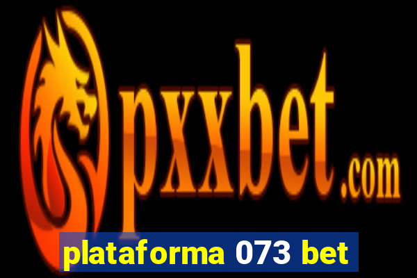 plataforma 073 bet