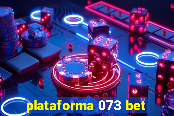 plataforma 073 bet