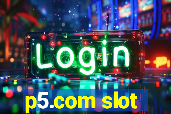 p5.com slot