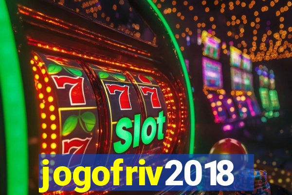 jogofriv2018