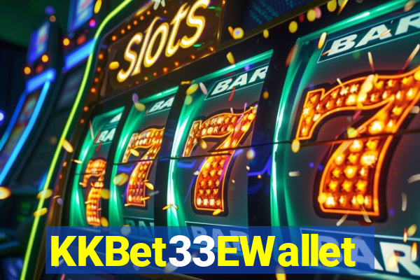 KKBet33EWallet