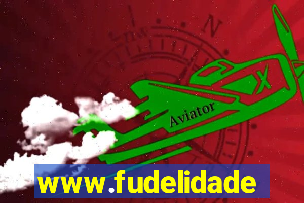 www.fudelidade