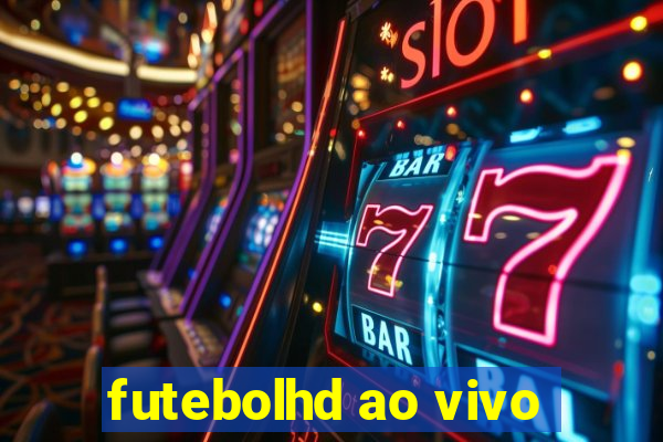 futebolhd ao vivo