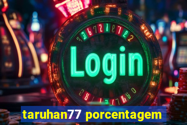 taruhan77 porcentagem