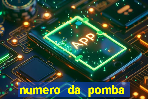 numero da pomba jogo do bicho