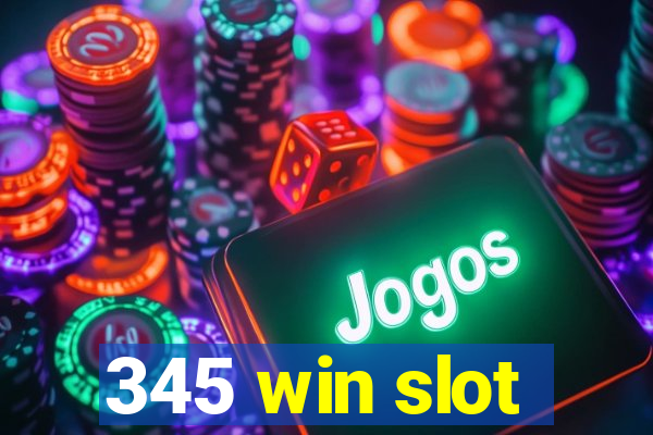 345 win slot