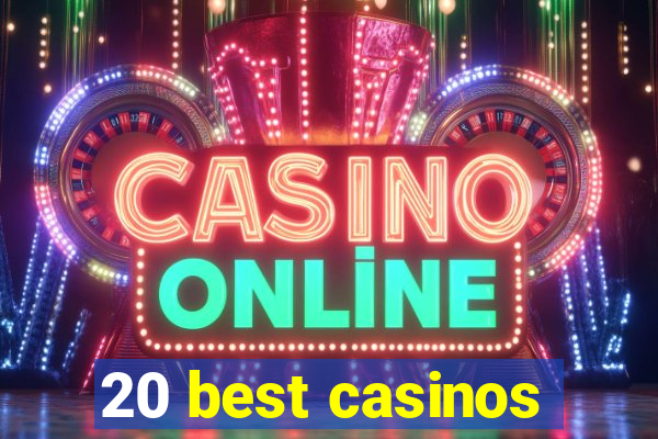 20 best casinos