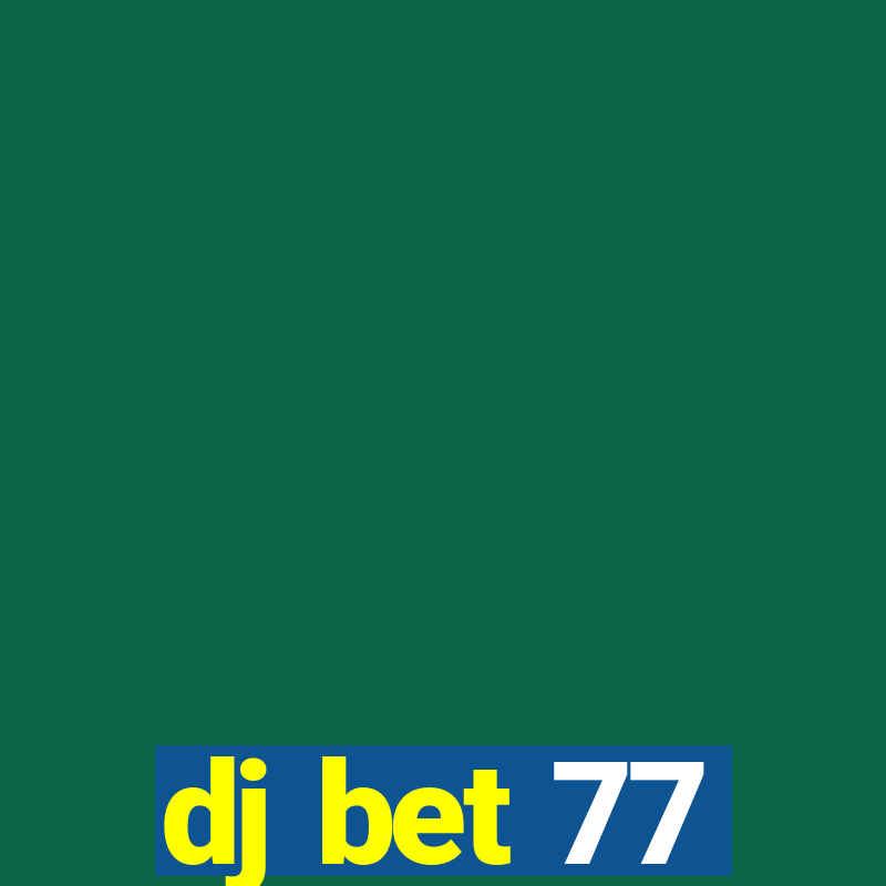 dj bet 77