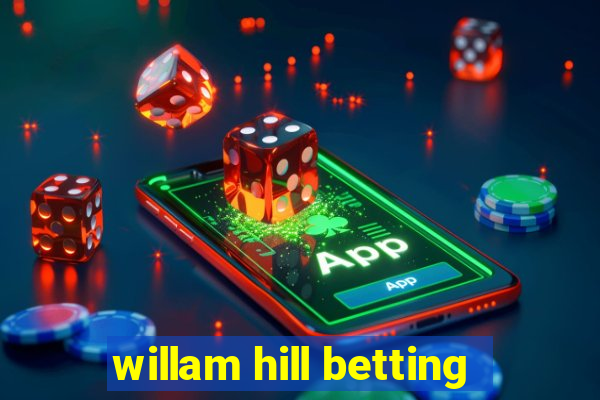 willam hill betting