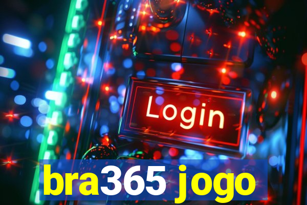 bra365 jogo