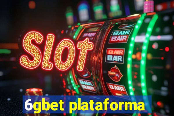 6gbet plataforma