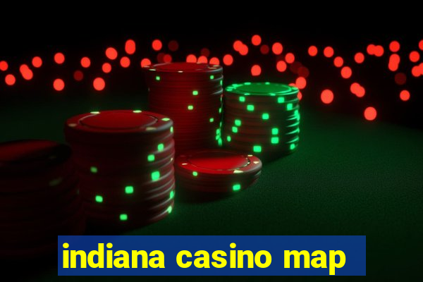 indiana casino map