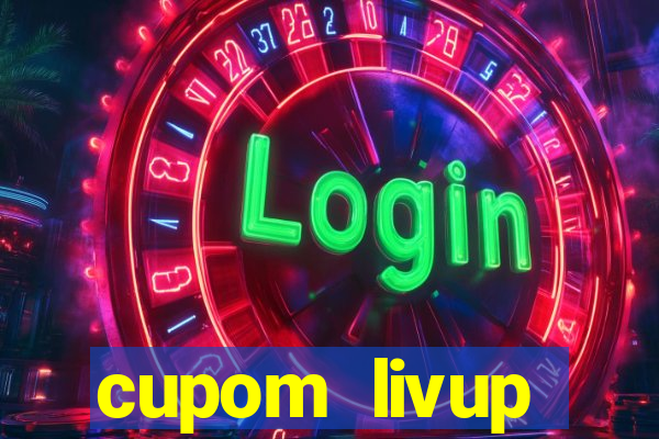 cupom livup primeira compra