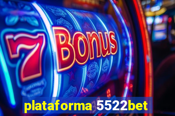 plataforma 5522bet