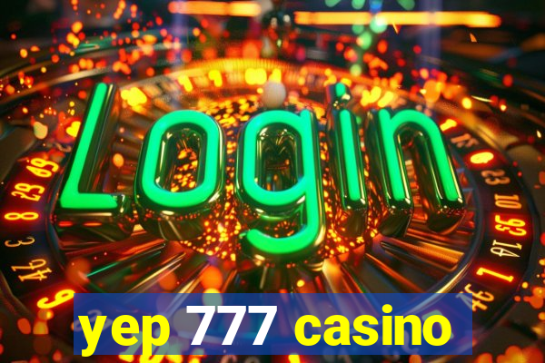 yep 777 casino