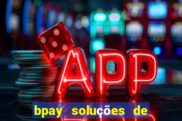 bpay soluções de pagamentos ltda recebi um pix