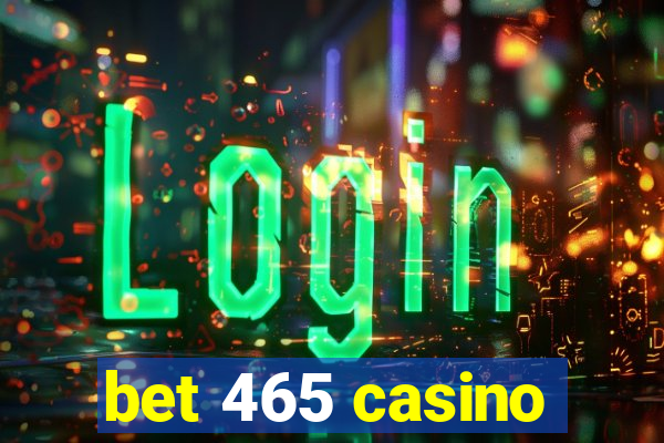 bet 465 casino