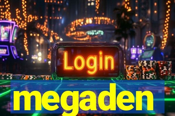 megaden