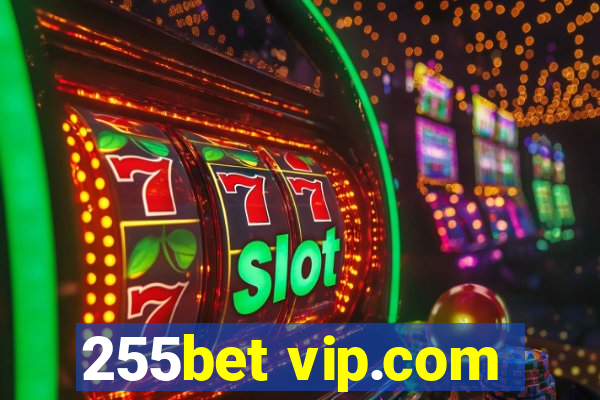 255bet vip.com