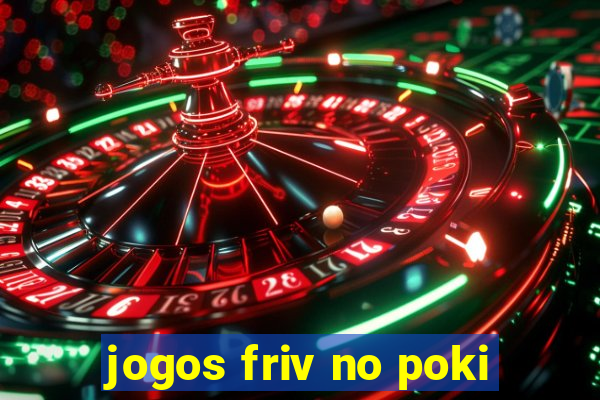 jogos friv no poki