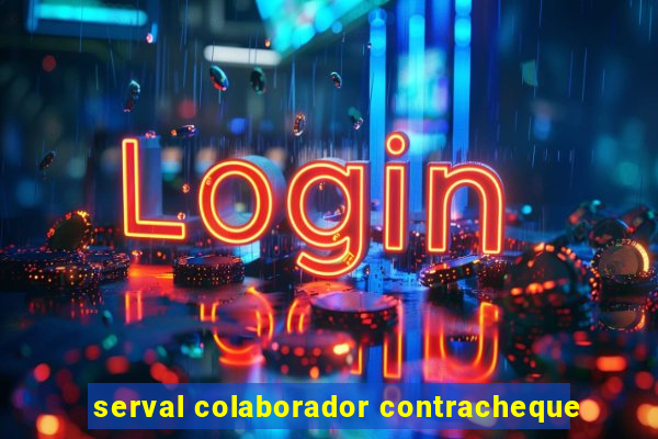 serval colaborador contracheque