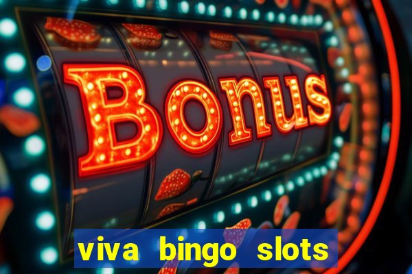 viva bingo slots casino gratis