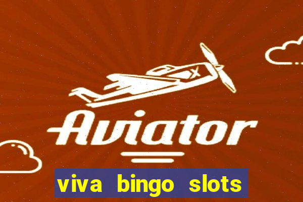 viva bingo slots casino gratis